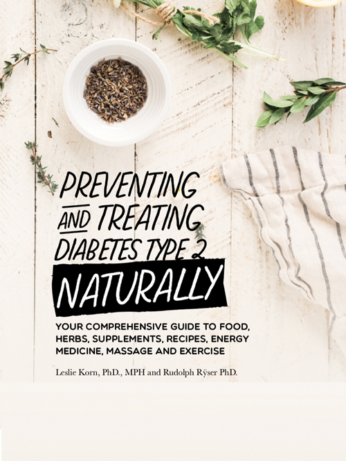 Preventing and Treating Diabetes Type 2 Naturally<br><span>Your Comprehensive Guide to Food, Herbs, Supplements, Recipes, Energy Medicine, Massage and Exercise</span>
